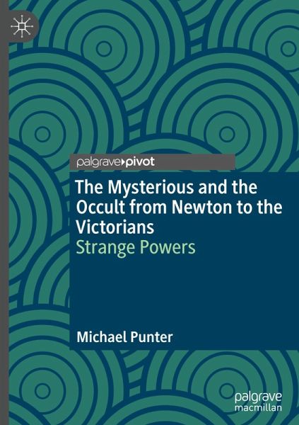 The Mysterious and the Occult from Newton to the Victorians The Mysterious and the Occult from Newton to the Victorians