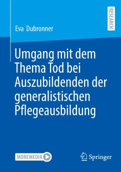 Umgang mit dem Thema Tod bei Auszubildenden der generalistischen Pflegeausbildung - Dubronner, Eva