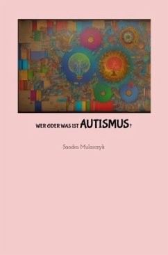 Wer oder was ist Autismus - Mularczyk, Sandra