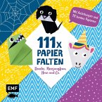 111 x Papierfalten - Drache, Meerjungfrau, Hexe und Co.  (Mängelexemplar)