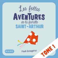 Les folles aventures de la famille Saint-Arthur Tome 1 (MP3-Download) - Beaupère, Paul