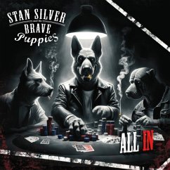 All In - Stan Silver And The Brave Puppies