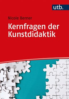 Kernfragen der Kunstdidaktik (eBook, PDF) - Berner, Nicole