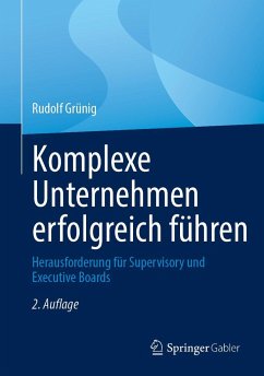 Komplexe Unternehmen erfolgreich führen - Grünig, Rudolf