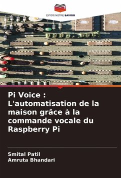 Pi Voice : L'automatisation de la maison grâce à la commande vocale du Raspberry Pi - Patil, Smital;Bhandari, Amruta