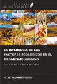 LA INFLUENCIA DE LOS FACTORES ECOLÓGICOS EN EL ORGANISMO HUMANO