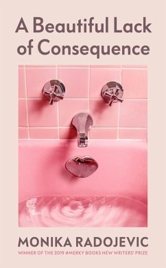 A Beautiful Lack of Consequence - Radojevic, Monika