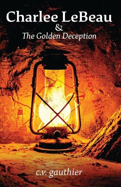 Charlee LeBeau & The Golden Deception - Gauthier, C. V.
