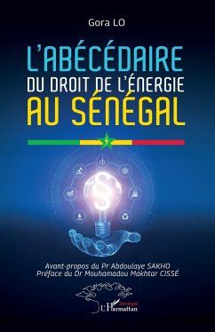 L¿abécédaire du droit de l¿énergie au Sénégal - Lo, Gora