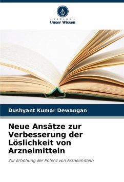 Neue Ansätze zur Verbesserung der Löslichkeit von Arzneimitteln - Dewangan, Dushyant Kumar