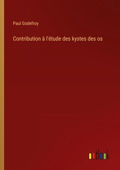 Contribution à l'étude des kystes des os