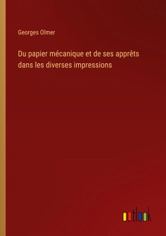 Du papier mécanique et de ses apprêts dans les diverses impressions