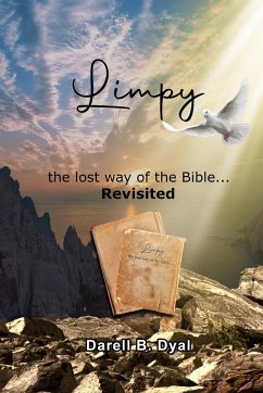 Limpy the lost way of the Bible... Revisited - Dyal, Darell B