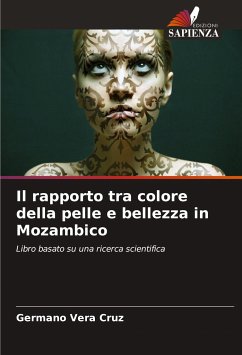 Il rapporto tra colore della pelle e bellezza in Mozambico - Vera Cruz, Germano