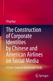The Construction of Corporate Identities by Chinese and American Airlines on Social Media The Construction of Corporate Identities by Chinese and American Airlines on Social Media