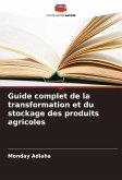 Guide complet de la transformation et du stockage des produits agricoles