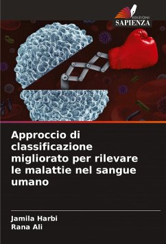 Approccio di classificazione migliorato per rilevare le malattie nel sangue umano - Harbi, Jamila;Ali, Rana