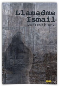 Llamadme Ismail - García López, Miguel