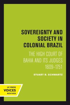 Sovereignty and Society in Colonial Brazil - Schwartz, Stuart B.