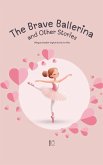 The Brave Ballerina and Other Stories