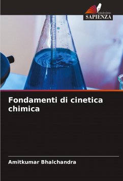 Fondamenti di cinetica chimica - Bhalchandra, Amitkumar