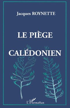 Le piège calédonien - Roynette, Jacques