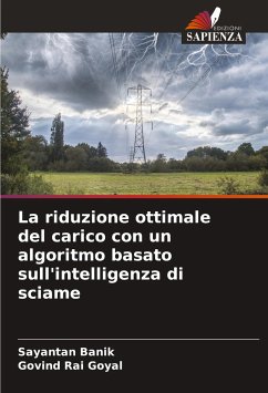 La riduzione ottimale del carico con un algoritmo basato sull'intelligenza di sciame - Banik, Sayantan;Goyal, Govind Rai