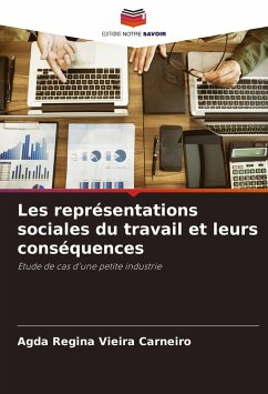 Les représentations sociales du travail et leurs conséquences - Carneiro, Agda Regina Vieira