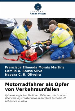 Motorradfahrer als Opfer von Verkehrsunfällen - Morais Martins, Francisca Elineuda;Sousa Silva, Camila A.;R. Oliveira, Nayara C.