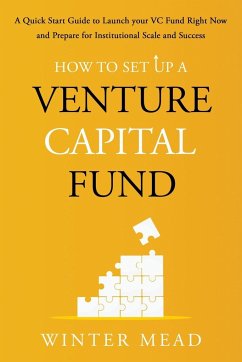 How To Set Up A Venture Capital Fund - Mead, Winter