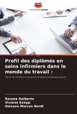 Profil des diplômés en soins infirmiers dans le monde du travail :