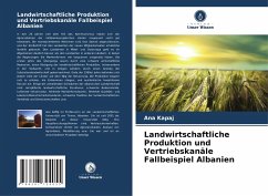 Landwirtschaftliche Produktion und Vertriebskanäle Fallbeispiel Albanien - Kapaj, Ana