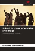 School in times of malaise and drugs