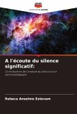 A l'écoute du silence significatif: