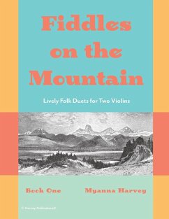 Fiddles on the Mountain, Lively Folk Duets for Two Violins, Book One - Harvey, Myanna