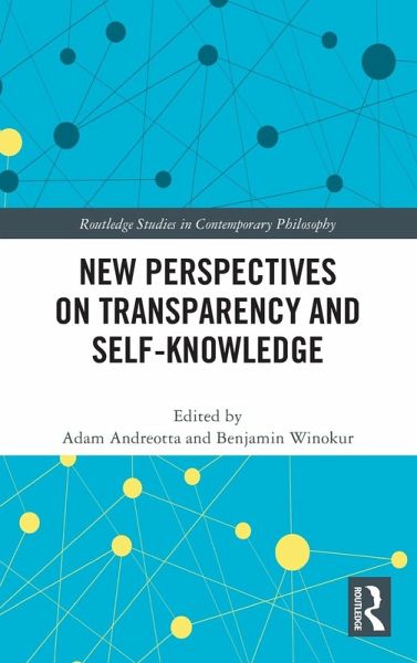 New Perspectives on Transparency and Self-Knowledge New Perspectives on Transparency and Self-Knowledge