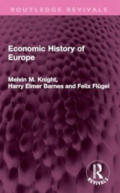 Economic History of Europe - Knight, Melvin M.;Barnes, Harry Elmer;Flügel, Felix Economic History of Europe - Knight, Melvin M.;Barnes, Harry Elmer;Flügel, Felix
