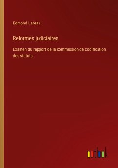 Reformes judiciaires - Lareau, Edmond