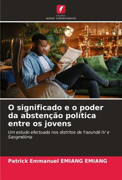 O significado e o poder da abstenção política entre os jovens - Emiang Emiang, Patrick Emmanuel