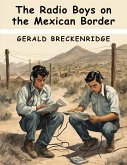 The Radio Boys on the Mexican Border