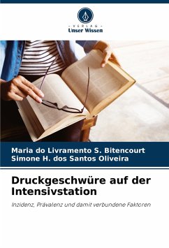 Druckgeschwüre auf der Intensivstation - Bitencourt, Maria do Livramento S.;Oliveira, Simone H. dos Santos
