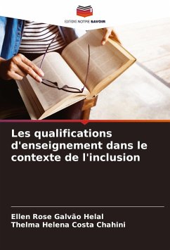 Les qualifications d'enseignement dans le contexte de l'inclusion - Galvão Helal, Ellen Rose;Costa Chahini, Thelma Helena