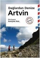 Artvin - Daglardan Denize - Inal, Rahsan