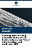 Wirkung einer niedrig dosierten OCP auf CVS-Risikofaktoren bei Frauen mit normalem und niedrigem BMI