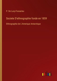 Societe D'ethnographie fonde en 1859 - Lucy-Fossarieu, P. de