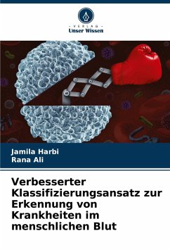 Verbesserter Klassifizierungsansatz zur Erkennung von Krankheiten im menschlichen Blut - Harbi, Jamila;Ali, Rana