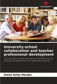 University-school collaboration and teacher professional development