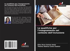 Le qualifiche per l'insegnamento nel contesto dell'inclusione - Galvão Helal, Ellen Rose;Costa Chahini, Thelma Helena