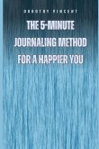 The 5-Minute Journaling Method for a Happier You