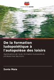 De la formation ludopoïétique à l'autopoïèse des loisirs